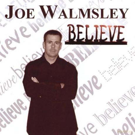 Joe Walmsley: Believe [CD]