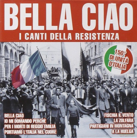 Bella Ciao I Canti Della Resistenza [CD]