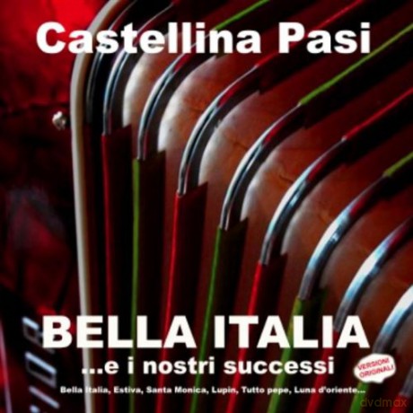 Castellina Pasi: Bella Italia E I Nostri Successi [CD]