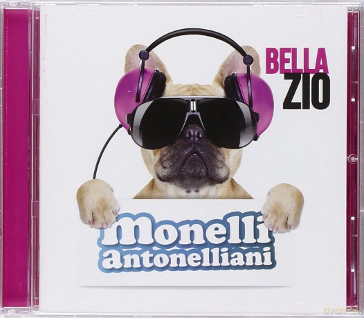 Monelli Antonelliani: Bella Zio [CD]
