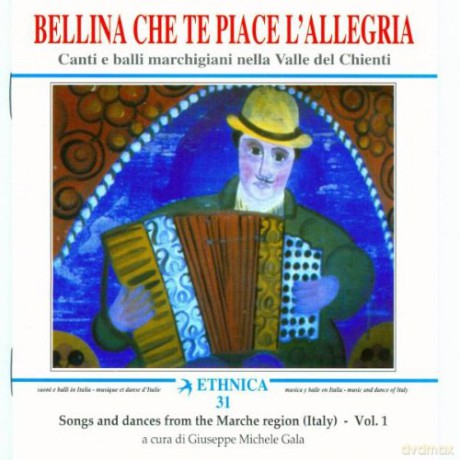 Bellina Che Te Piace lllegriasongs and Dances From the Marche Region [CD]