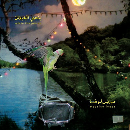 Maurice Louca: Benhayyi Al-Baghbaghan (Salute The Parrot) [CD]