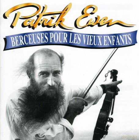 Patrick Ewen: Berceuses Pour Les Vieux Enfants [CD]