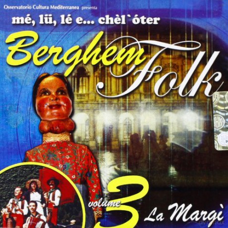 mEu Le E Chel Oter: Berghem Folk vol. 3-La Margi' [CD]