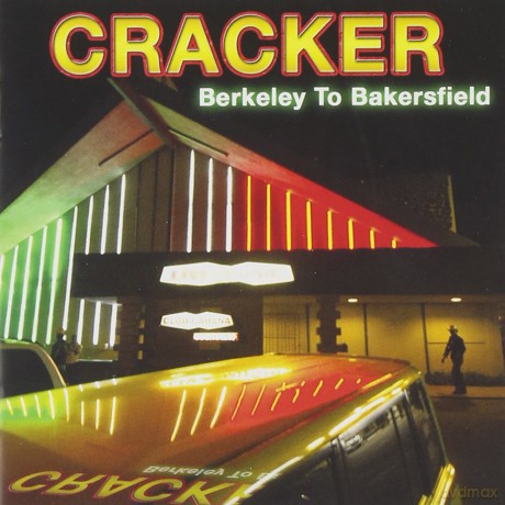 Cracker: Berkeley to Bakersfield [CD]