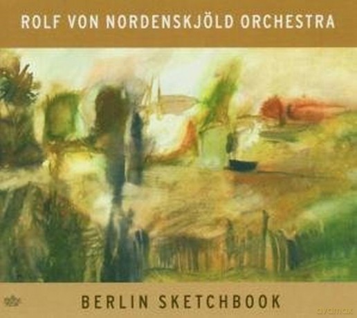 Nordenskjoeld Orchestra: Berlin Sketchbook [CD]