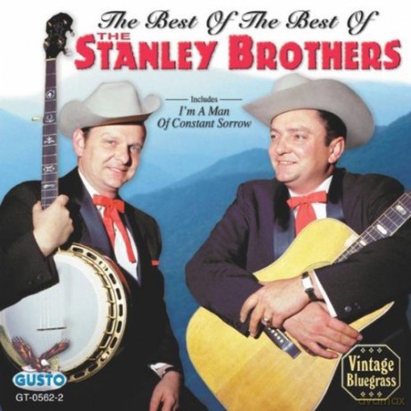 The Stanley Brothers: Best Of The Best Of [CD]