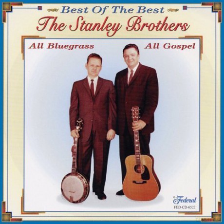 The Stanley Brothers: Best Of The Best of Gospel [CD]