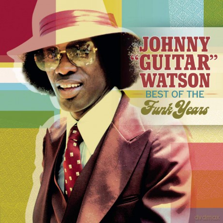 Johnny Guitar Watson: Best Of The Funk Years [CD]