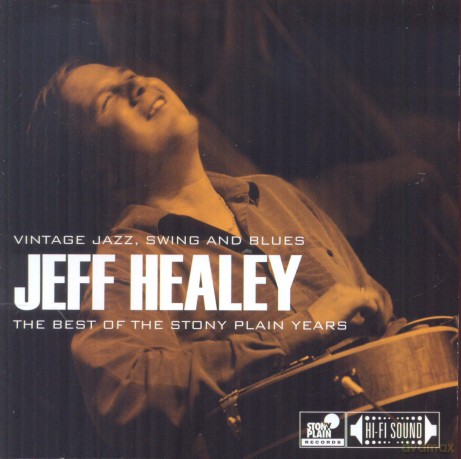 Jeff Healey: Best Of The Stony Plain Years [CD]