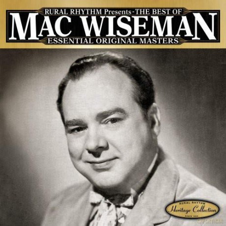 Mac Wiseman: Best Of: Essential Original Ma [CD]