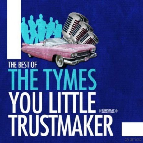 Tymes: Best Of: You Little Trust Maker [CD]