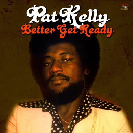 Pat Kelly: Better Get Ready [CD]