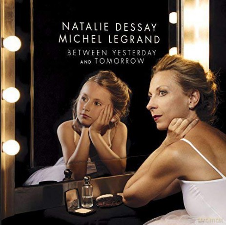 Natalie Dessay: Between Yesterday & Tomorrow [CD]