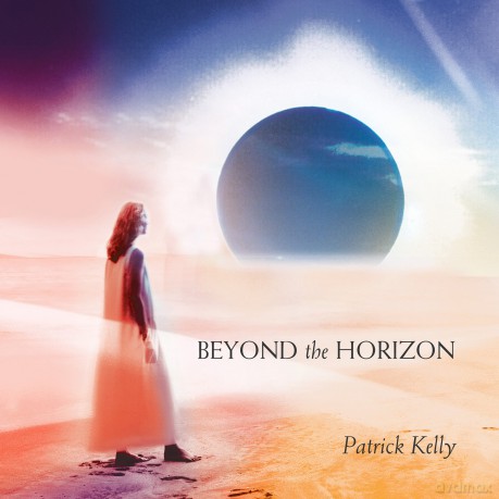 Patrick Kelly: Beyond the Horizon [CD]