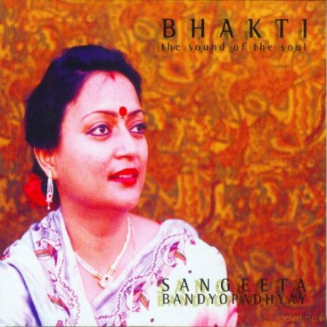 Sangeeta Bandyopadhyay: Bhakti [CD]
