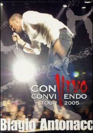 Biagio Antonacci: Biagio Antonacci. Convivo - Convivendo. Tour 2005 [CD]