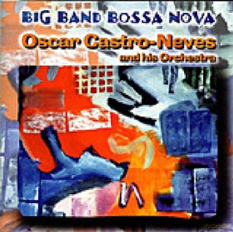 Oscar Castro-Neves: Big Band Bossa Nova [CD]