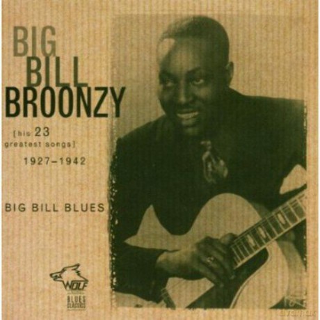 Big Bill Broonzy: Big Bill Blues [CD]