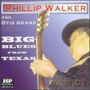 Phillip Walker and Otis Grand: Big Blues From Texas [CD]