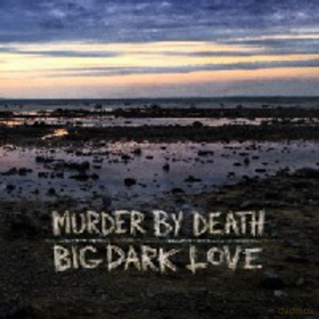 Murder by Death: Big Dark Love [CD]