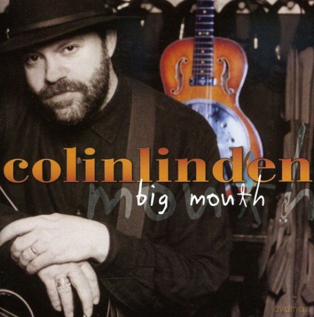 Colin Linden: Big Mouth [CD]