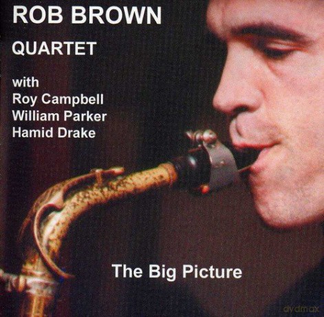 Rob Brown: Big Picture [CD]