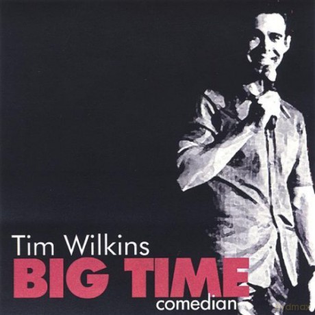 Tim Wilkins: Big Time Comedian [CD]