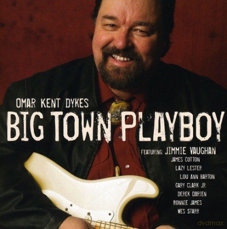 Omar Kent Dykes: Big Town Playboy [CD]