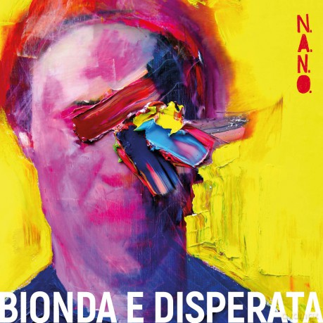 N.A.N.O.: Bionda E Disperata [CD]