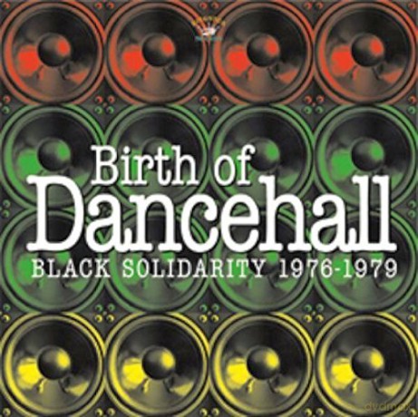 Birth Of Dancehall: Black Solidarity 1976-1979 [CD]
