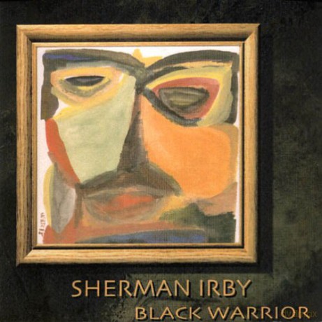 Sherman Irby: Black Warrior [CD]