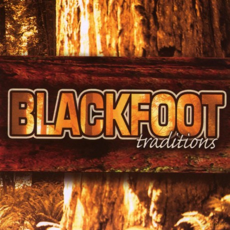 Blackfoot: Blackfoot Traditions [CD]