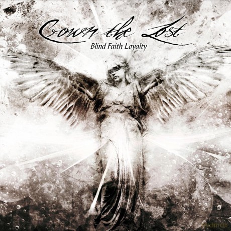 Crown the Lost: Blind Faith Loyalty [CD]