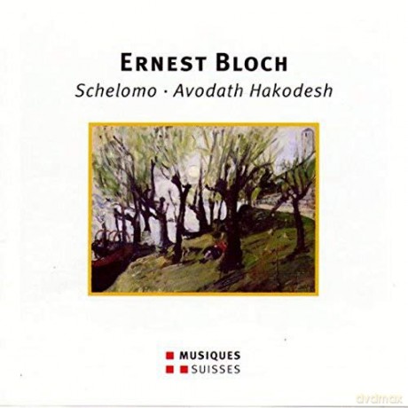 E. Bloch: Bloch: Schelomo/avodath Hakode [CD]