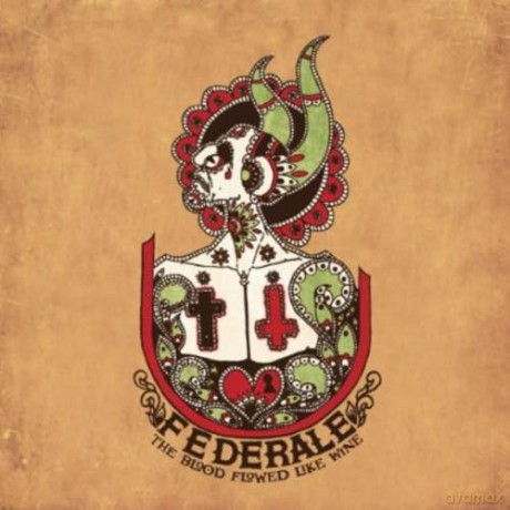 Federale: Blood Flowed Like Wine [CD]