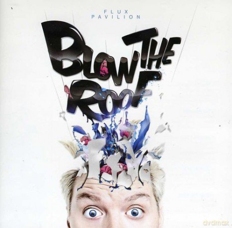 Flux Pavilion: Blow the Roof [CD]