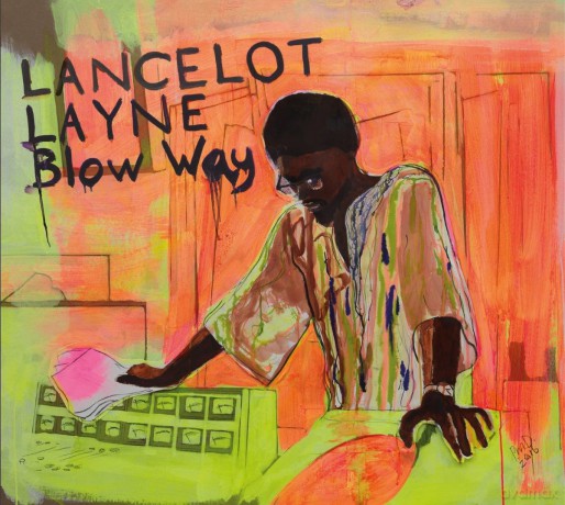 Lancelot Layne: Blow Way [2CD]