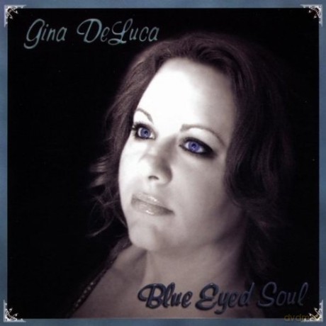 Gina Deluc: Blue Eyed Soul [CD]