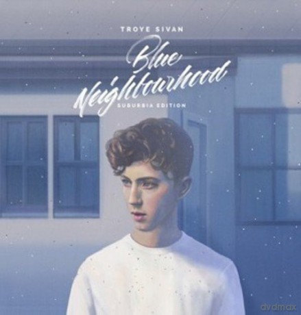 Troye Sivan: Blue Neighbourhood - Suburbia Edition [2CD]