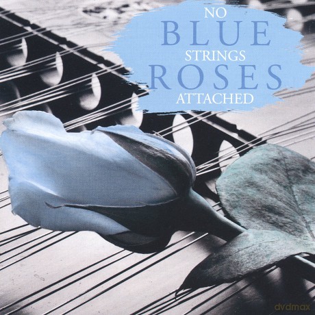 No Strings Attached: Blue Roses [CD]