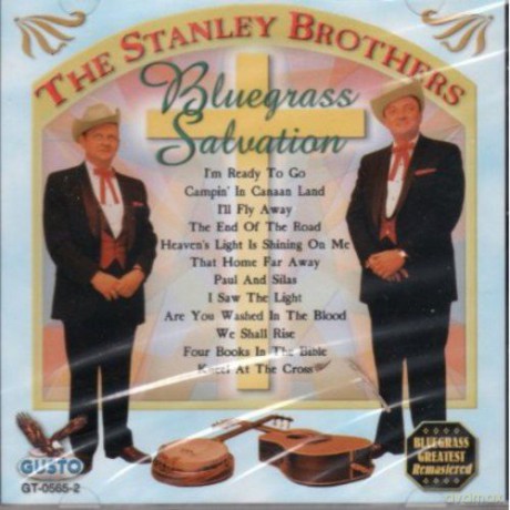 The Stanley Brothers: Bluegrass Salvation [CD]