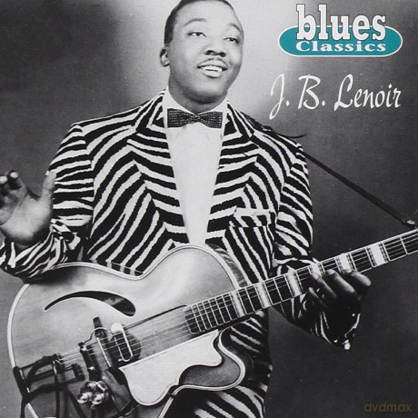 J.B. Lenoir: Blues Classics [CD]