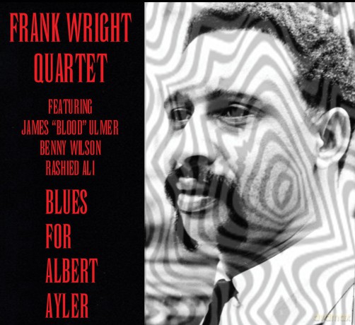 Frank Wright Quartet: Blues For Albert Ayler [CD]