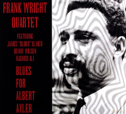 Frank Wright Quartet: Blues For Albert Ayler [CD]