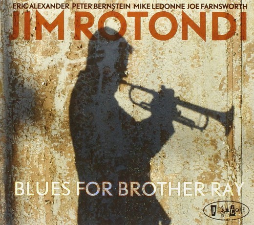 Jim Rotondi: Blues For Brother Ray [CD]
