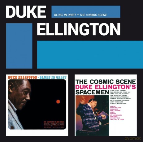 Duke Ellington: Blues In Orbit + The Cosmic Scene [2CD]
