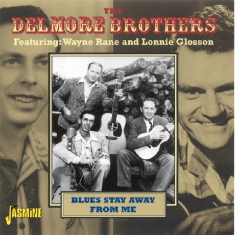 The Delmore Brothers: Blues Stay Away From Me [CD]