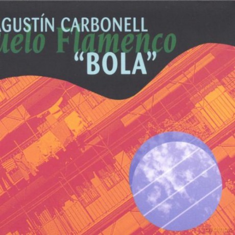 Augustin Carbonell: Bola - Vuelo Flamenco [CD]