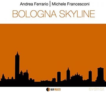 Andrea Ferrario: Bologna Skyline [CD]